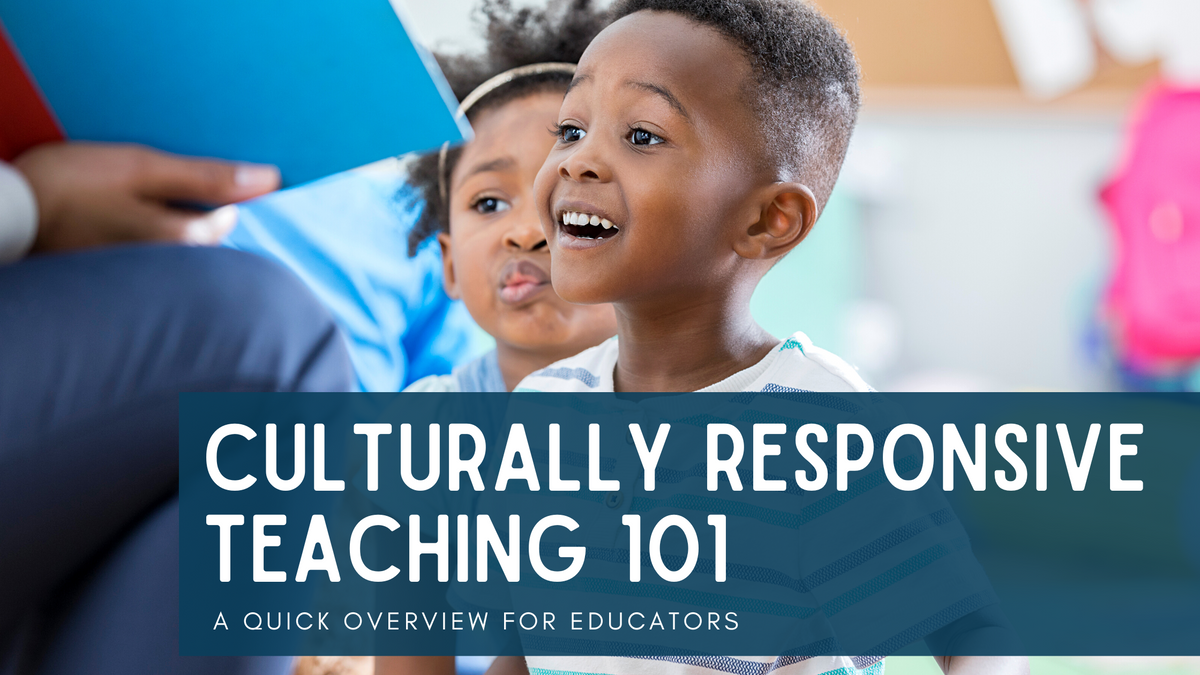 What Is Culturally Responsive Teaching A Quick Guide For Ec Educators